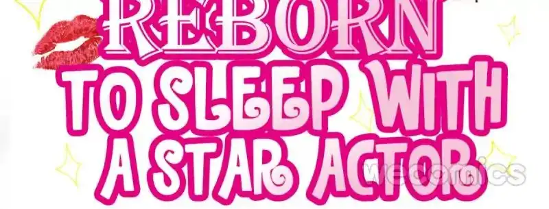 Reborn to Sleep With A Star Actor Chapter 9 2